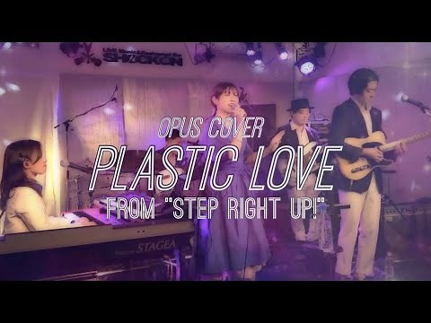 【LIVE】PLASTIC LOVE/ Mariya Takeuchi (Performed by OPUS)