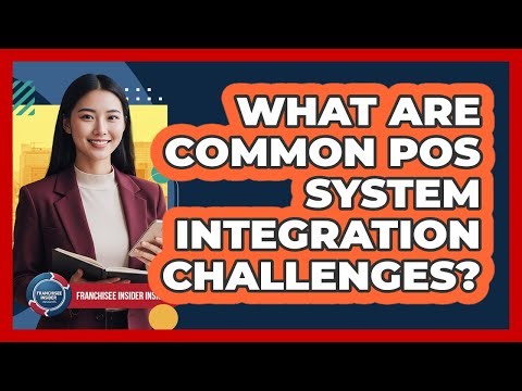 What Are Common POS System Integration Challenges?