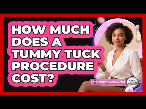 How Much Does A Tummy Tuck Procedure Cost?