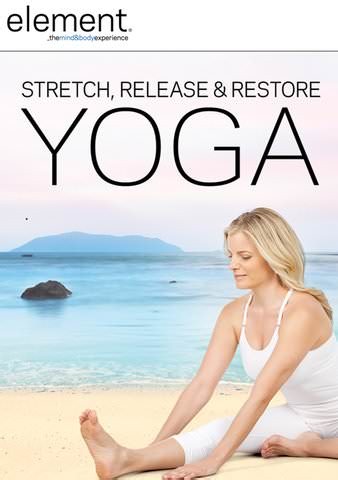 Element: Stretch, Release and Restore Yoga