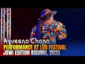 AQUEENO CHOGO LIVE PERFORMNACE AT LUO FESTIVAL JOWI EDITION KISUMU 2025