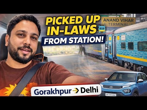 Early Morning Dwarka to Anand Vihar 🚗 | In-Laws Arrival from Gorakhpur by Humsafar Express 🚉