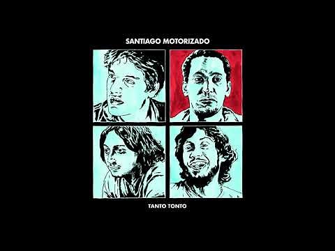 Santiago Motorizado - Tanto tonto
