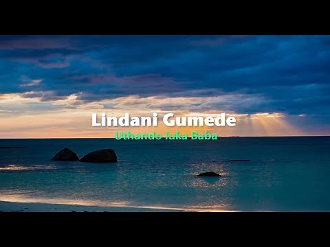 Lindani Gumede - Uthando luka Baba (Official Lyric Video)