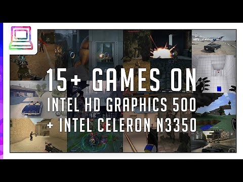 15 Video Games Running On Intel HD 500 + Intel Celeron N3350 (2026)