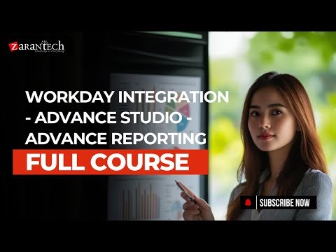 Workday Integration Advance Studio Advance Reporting Full Course | ZaranTech