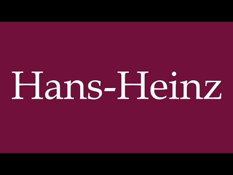 How to Pronounce ''Hans-Heinz'' Correctly in German
