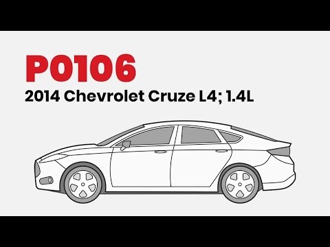How to Fix P0106 on the 2014 Chevrolet Cruze L4, 1.4L