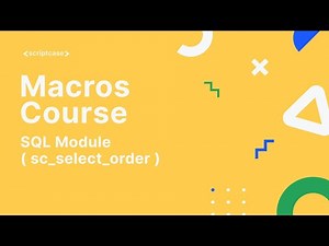 Scriptcase Macros: SQL Module ( sc_select_order )