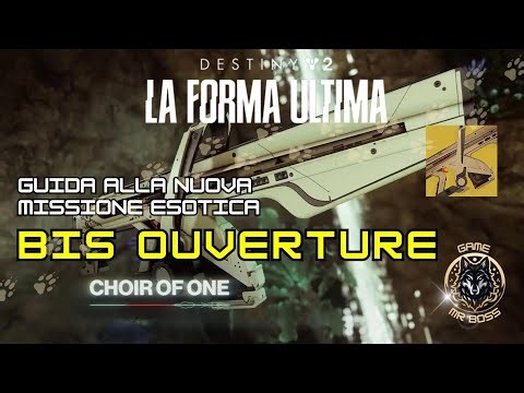 Destiny 2 | Missione esotica BIS: OUVERTURE | Guida completa | CORO DI UNO