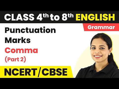 Punctuation Marks - Comma (Part 2) | Class 4 to 8 English Grammar
