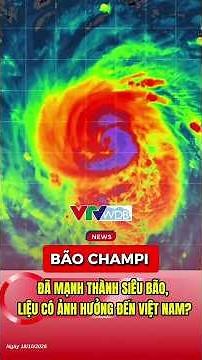 Super Typhoon CHAMPI reaches Category 16, gusts over 17: Will it enter the East Sea? | VTVWDB