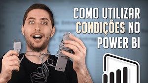 Função SE no Power BI: Criando Análises com Condições