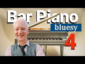 Bar Piano Course 4, A Bluesy Touch For Atmosphere