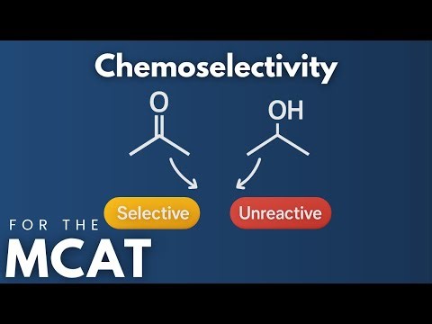 MCAT Chemoselectivity Explained in 3 Minutes