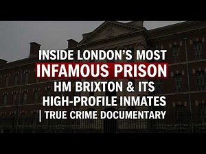 Inside London’s Most Infamous Prison: HM Brixton & Its High-Profile Inmates | True Crime Documentary