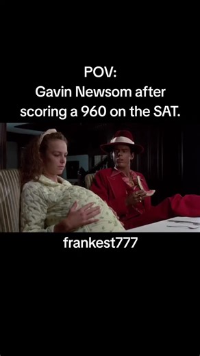 POV: Gavin Newsom after scoring a 960 on the SAT.