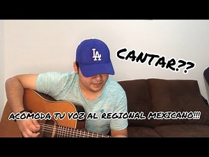 COMO CANTAR REGIONAL MEXICANO?? ** Estilo Sierreño ** 🎸