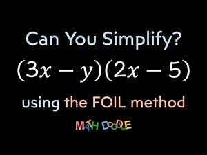 Multiplying Polynomial “(3𝑥 – 𝑦)(2𝑥 – 5)” Using the FOIL Method | Step-by-Step Algebra - Math Doodle