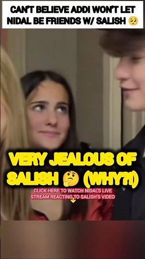 Addi won't let Nidal Wonder be friends with Salish Matter?!💔🥺 #nalish #shorts #trending #video #sad