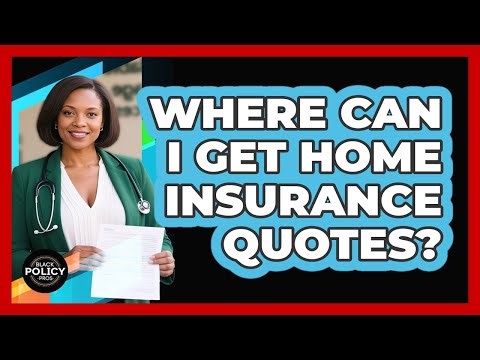 Where Can I Get Home Insurance Quotes?