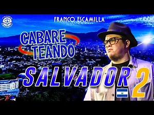Cabareteando.- El Salvador 2