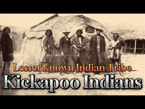 Lesser Known Indian tribe : The Kickapoo Indians (Old West)