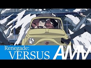 Lupin III 「 AMV 」 Renegade: VERSUS