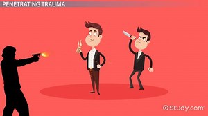 Blunt & Penetrating Trauma | Definition, Examples & Treatment