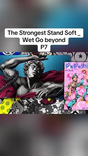 The Strongest Stand Soft _ Wet Go beyond #jojo #stand #beyond #anime #trending