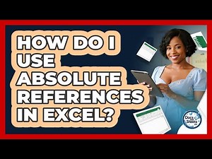 How Do I Use Absolute References In Excel? - Docs and Sheets Pro