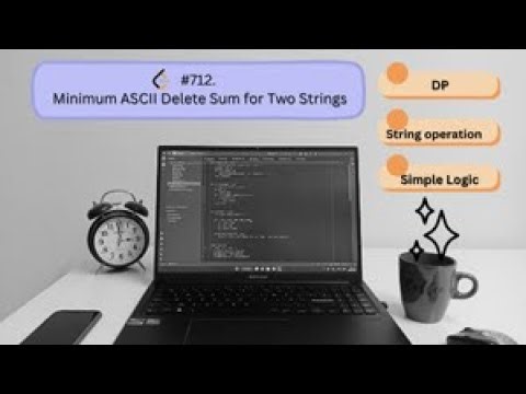 LeetCode 712 – Minimum ASCII Delete Sum for Two Strings | DP Explained (C++)