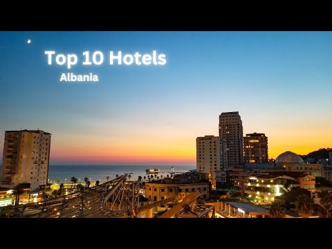 Top 10 hotels in Albania