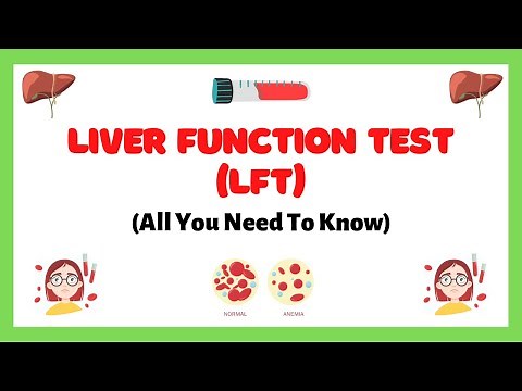 Liver function tests (LFTs test), LFT blood Ttest, liver enzymes test, hematology made easy