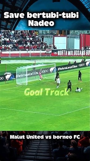 Save luar biasa Nadeo #ligaindonesia #malutunited #borneofc #briliga1