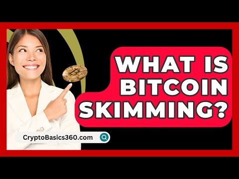 What Is Bitcoin Skimming? - CryptoBasics360.com
