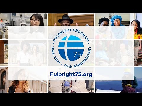 The Fulbright Program's 75th Anniversary