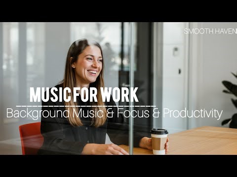 Work Chill Music | Soft Sound For Work | Music For student | Office Work