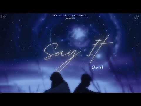 Say It (official video) Dev-G | Melodior Music | Latest Punjabi song 2025 | new punjabi song 2025
