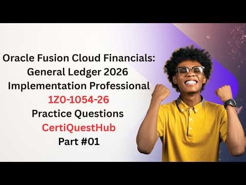 Oracle Fusion Cloud Financial General Ledger 2026 Implementation Prof | 1Z0-1054-26 | Part#01