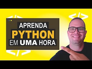 Aprenda Python em 1 Hora Sem Segredos - Curso de Python para iniciantes