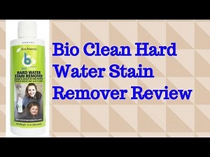 Bio Clean Hard Water Stain Remover Review