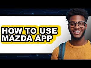 How To Use Mazda App - Easy Guide