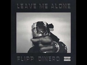 Flipp Dinero - Leave Me Alone (Clean)