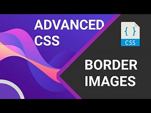 2.Advanced CSS- Border Images | Detailed Video With Examples