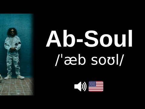 How to pronounce Ab-Soul (CORRECTLY!)