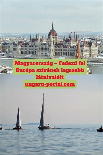 Fedezd fel Magyarország legszebb látnivalóit