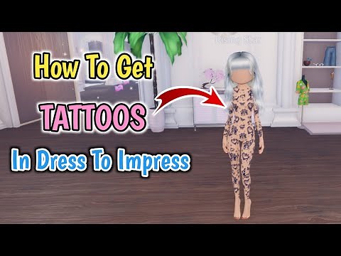 How To Get Tattoos In Dress To Impress Roblox | Tattoo Guide