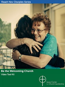 Be the Welcoming Church - Lewis Center for Church Leadership