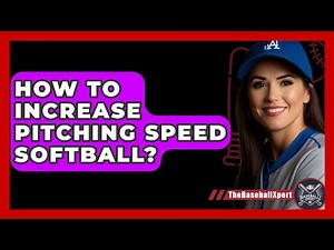 How To Increase Pitching Speed Softball? - The Baseball Xpert